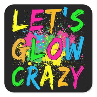 Let's Glow Crazy Glow Party 80s Retro Costume Part Square Sticker