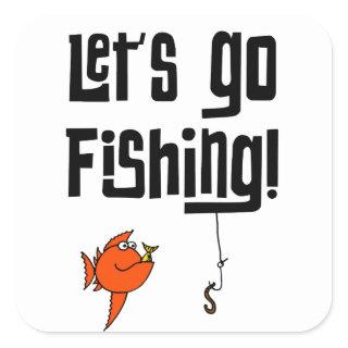 Lets Go Fishing! Square Sticker