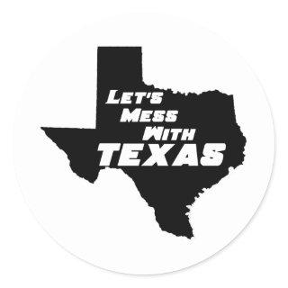 Let's Mess With Texas Black Classic Round Sticker