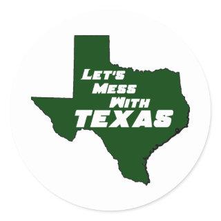 Let's Mess With Texas Green Classic Round Sticker