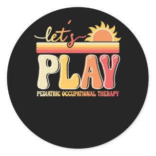 Let's Play Pediatric Occupational Therapy Therapis Classic Round Sticker