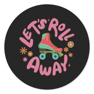 Let's roll away Roller Skates Classic Round Sticker