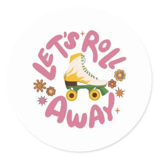 Let's roll away Roller Skates Classic Round Sticker