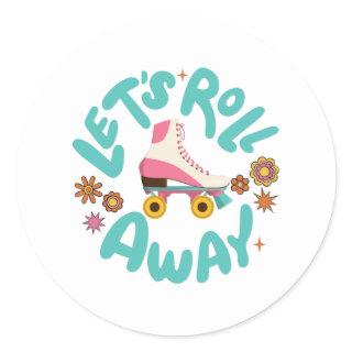 Let's roll away Roller Skates Classic Round Sticker