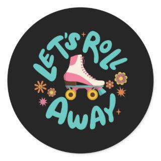 Let's roll away Roller Skates Classic Round Sticker