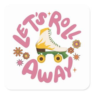 Let's roll away Roller Skates Square Sticker