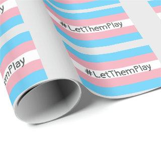 #LetThemPlay Transgender Athletes Trans Flag