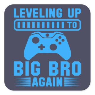 Leveling Up To Big Bro Again Square Sticker