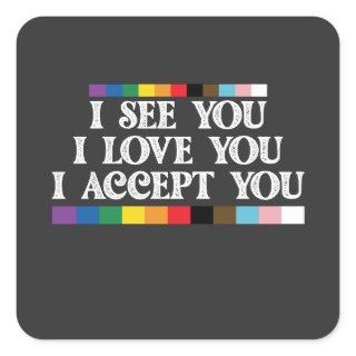 LGBT Pride I See Love Accept You Support Square Sticker