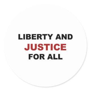 Liberty and JUSTICE for All Classic Round Sticker