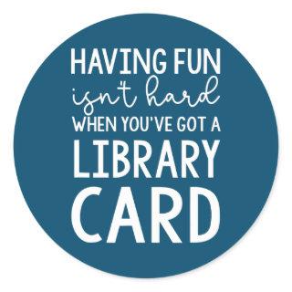 Librarian Reading Having Fun Isn't Hard Library Classic Round Sticker