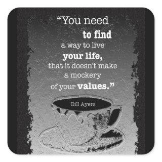 Life and Values, Illustrated Existentialism quote Square Sticker