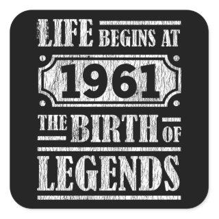 Life Begins 1961 The Birth Of Legend 61st Birthday Square Sticker
