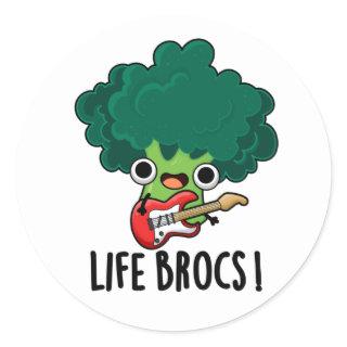 Life Brocs Funny Veggie Broccoli Pun Classic Round Sticker