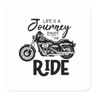LIFE IS A JOURNEY-ENJOY THE RIDE SQUARE STICKER