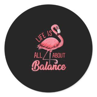 Life Is All About Balance Funny Flamingo Classic Round Sticker