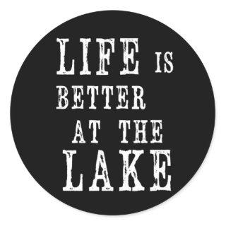 LIFE IS BETTER AT THE "LAKE" CLASSIC ROUND STICKER