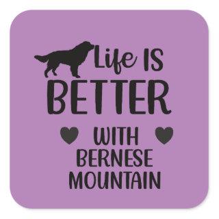 Life is better with bernese Dog, Bernese Lover Square Sticker