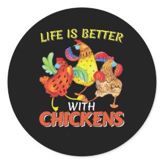 Life is Better with Chickens Classic Round Sticker