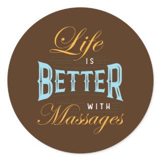 Life Is Better With Massages Massage Therapist Classic Round Sticker