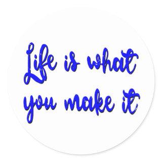 Life Is What You Make It Typography Classic Round Sticker