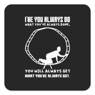 Life Wisdom Hamster Wheel Escape Entrepreneur Square Sticker