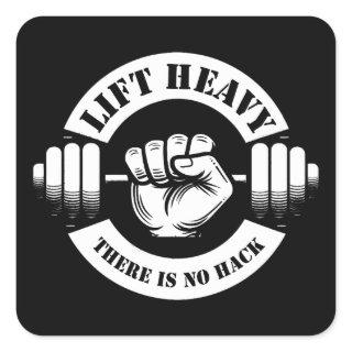 Lift Heavy There Is No Hack Square Sticker