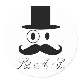 Like A Sir - Mustache Gentleman Classic Round Sticker