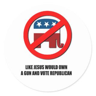 Like Jesus would own a gun Classic Round Sticker