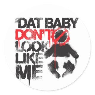 Lil Jon "Shawty Putt- Dat Baby Don't Look Like Me" Classic Round Sticker