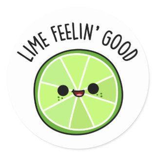 Lime Feeling Good Funny Citrus Lime Pun  Classic Round Sticker