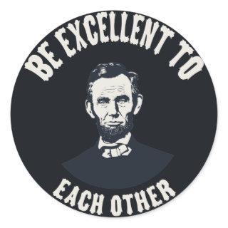 Lincoln - Be Excellent Classic Round Sticker