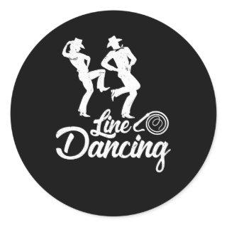 Line Dancing Line Dance kind of dance every cowboy Classic Round Sticker