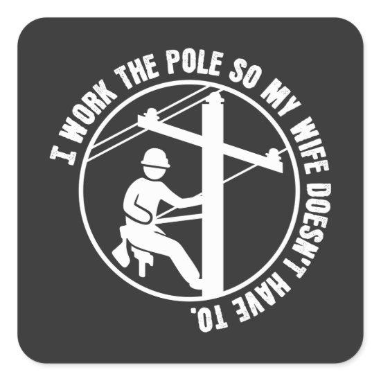 Lineman Work The Pole Square Sticker