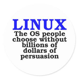 Linux. The OS people choose... Classic Round Sticker