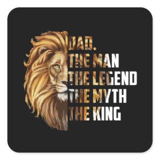 Lion Dad The Man The Legend The Myth The King Square Sticker