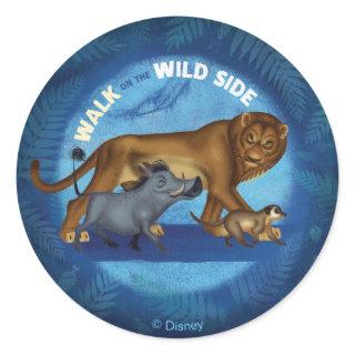 Lion King | Walk On The Wild Side Classic Round Sticker