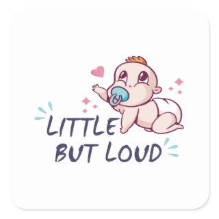 Little but loud square sticker