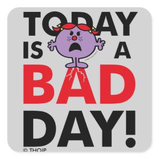 Little Miss Naughty | Today is a Bad Day Square Sticker