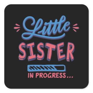 Little sister in progress square sticker