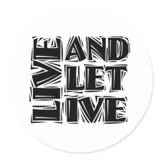 Live and Let Live 12 Step Recovery Slogan Quote Classic Round Sticker