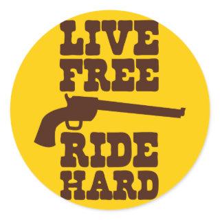 LIVE FREE RIDE HARD cowboy rodeo motto Classic Round Sticker