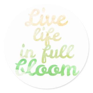 Live life in full bloom label