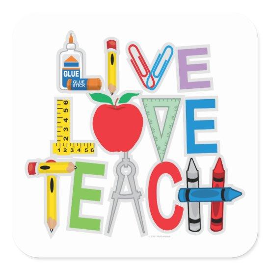 Live Love Teach Square Sticker