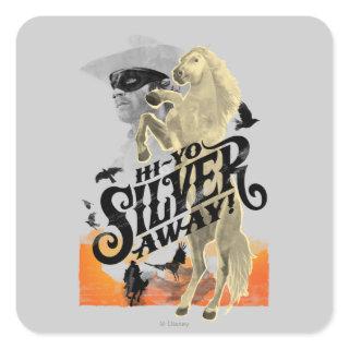 Lone Ranger and Silver - Hi - Yo Silver! Away! Square Sticker