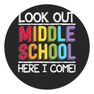 Look out Middle School Here I Come Classic Round Sticker
