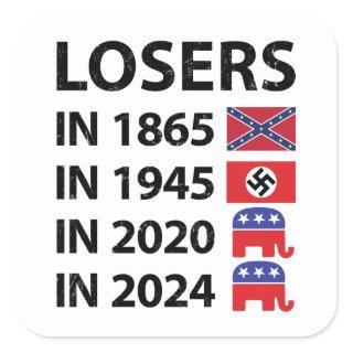 Losers in 1865 Losers in 1945 Losers in 2020 Loser Square Sticker