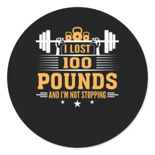 Lost 100 Pounds Im Not Stopping Fitness Classic Round Sticker