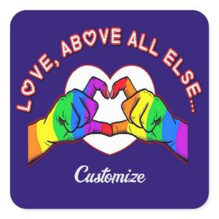 Love Above All Else Square Sticker
