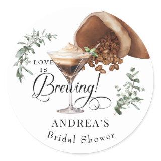 Love Brewing | Espresso | Martini | Shower Favor Classic Round Sticker